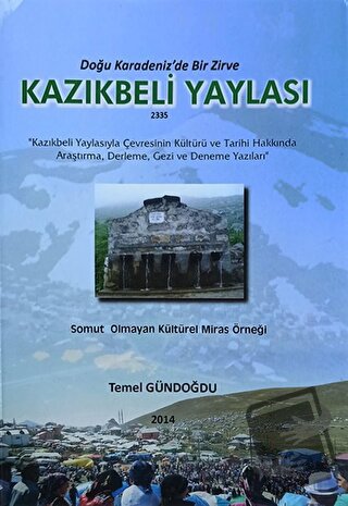 Doğu Karadeniz'de Bir Zirve Kazıkbeli Yaylası - Temel Gündoğdu - Arı S