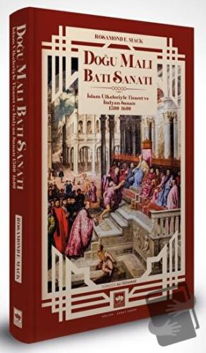 Doğu Malı Batı Sanatı: İslam Ülkeleriyle Ticaret ve İtalyan Sanatı 130