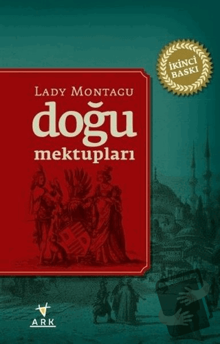 Doğu Mektupları - Lady Montagu - Ark Kitapları - Fiyatı - Yorumları - 