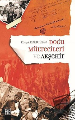 Doğu Mültecileri ve Akşehir - Kürşat Kurtulgan - Palet Yayınları - Fiy