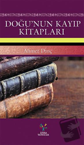 Doğu’nun Kayıp Kitapları - Ahmet Dinç - Litera Yayıncılık - Fiyatı - Y