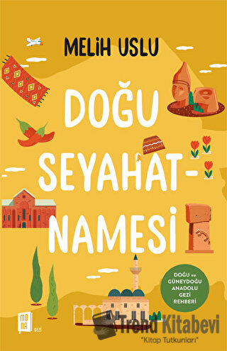 Doğu Seyahatnamesi - Melih Uslu - Mona Kitap - Fiyatı - Yorumları - Sa