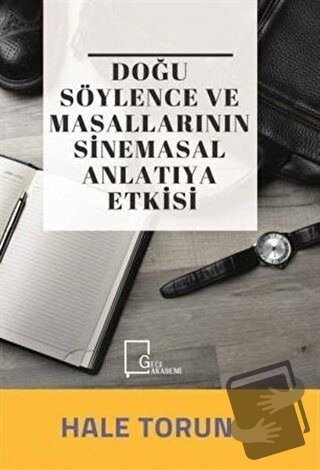 Doğu Söylence ve Masallarının Sinemasal Anlatıya Etkisi - Hale Torun -