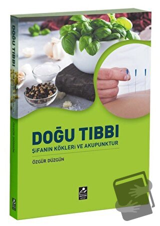 Doğu Tıbbı Şifanın Kökleri ve Akupunktur - Özgür Düzgün - Mercan Kitap