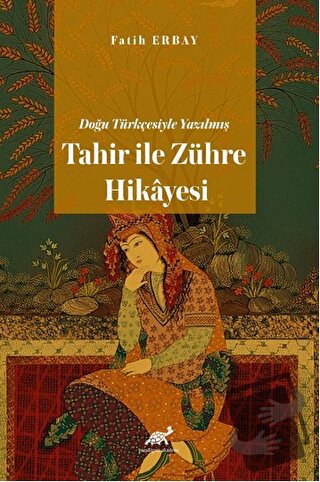 Doğu Türkçesiyle Yazılmış Tahir ile Zühre Hikâyesi - Fatih Erbay - Par