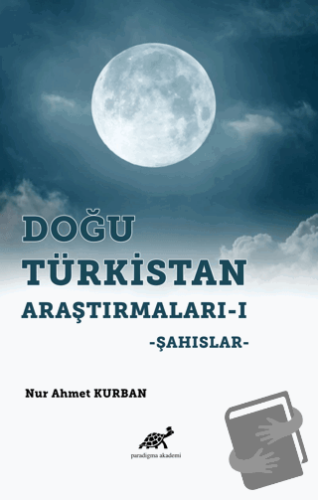 Doğu Türkistan Araştırmaları 1 - Nur Ahmet Kurban - Paradigma Akademi 