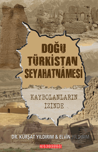 Doğu Türkistan Seyahatnamesi - Elvin Yıldırım - Bilgeoğuz Yayınları - 