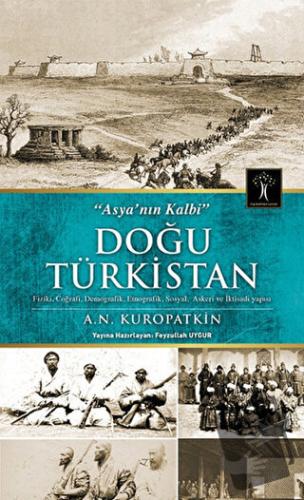 Doğu Türkistan - A. N. Kuropatkin - İlgi Kültür Sanat Yayınları - Fiya