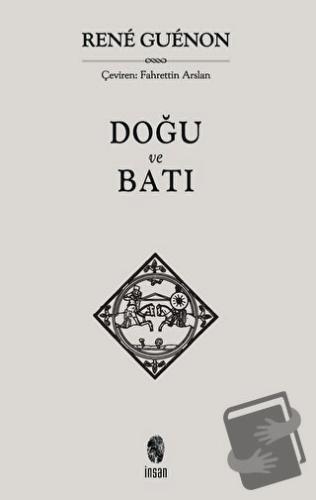 Doğu ve Batı - Rene Guenon - İnsan Yayınları - Fiyatı - Yorumları - Sa