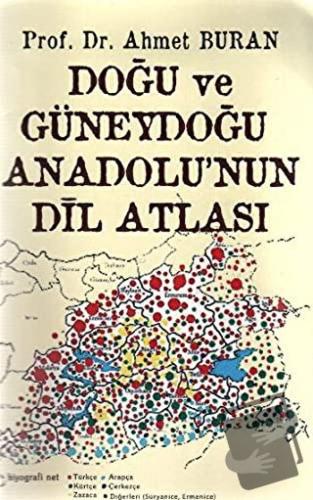 Doğu ve Güneydoğu Anadolu’nun Dil Atlası - Ahmet Buran - Biyografi Net