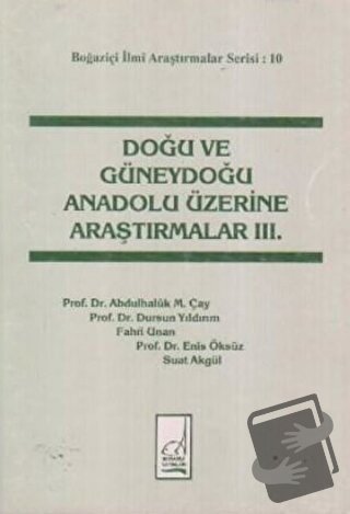 Doğu ve Güneydoğu Anadolu Üzerine Araştırmalar 3 - Abdulhaluk M. Çay -