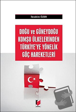 Doğu ve Güneydoğu Komşu Ülkelerden Türkiye'ye Yönelik Göç Hareketleri 