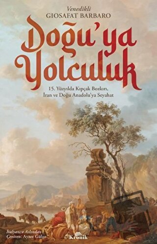 Doğu’ya Yolculuk - Giosafat Barbaro - Kronik Kitap - Fiyatı - Yorumlar