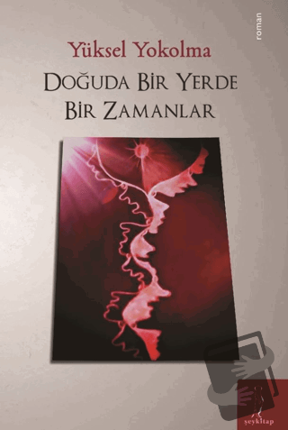 Doğuda Bir Yerde Bir Zamanlar - Yüksel Yokolma - Şey Kitap - Fiyatı - 