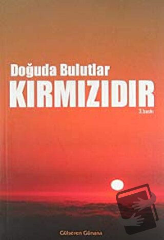 Doğuda Bulutlar Kırmızıdır - Gülseren Günana - Gonca Yayınevi - Fiyatı