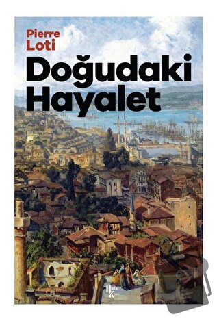 Doğudaki Hayalet - Pierre Loti - Halk Kitabevi - Fiyatı - Yorumları - 