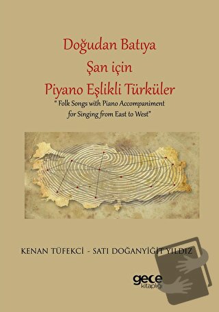 Doğudan Batıya Şan için Piyano Eşlikli Türküler - Satı Doğanyiğit Yıld