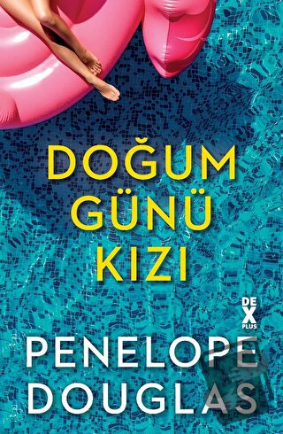 Doğum Günü Kızı - Penelope Douglas - Dex Yayınevi - Fiyatı - Yorumları