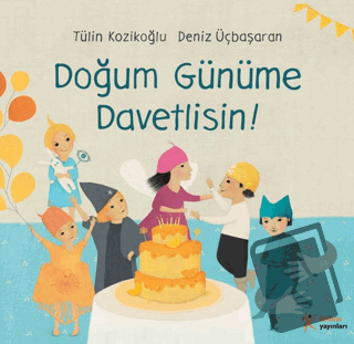 Doğum Günüme Davetlisin! - Tülin Kozikoğlu - Kelime Yayınları - Fiyatı