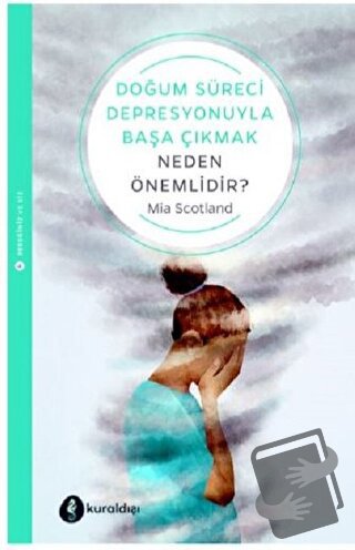 Doğum Süreci Depresyonuyla Başa Çıkmak Neden Önemlidir? - Mia Scotland