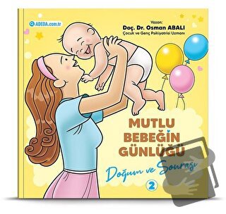 Doğum ve Sonrası - Mutlu Bebeğin Günlüğü 2 - Osman Abalı - Adeda Yayın