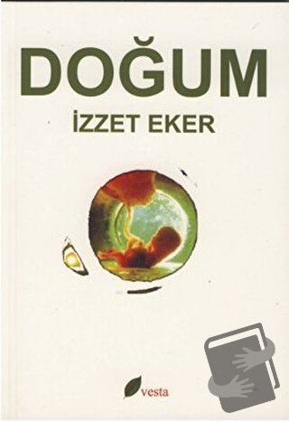 Doğum - İzzet Eker - Vesta Yayınları - Fiyatı - Yorumları - Satın Al