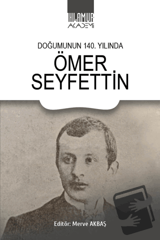 Doğumunun 140. Yılında Ömer Seyfettin - Merve Akbaş - Ihlamur Akademi 