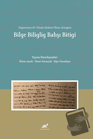 Doğumunun 60. Yılında Mehmet Ölmez Armağanı Bilge Biliglig Bahşı Bitig