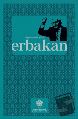 Doğumunun 90. yılında Erbakan - Mahmut Hakkı Akın - Necmettin Erbakan 