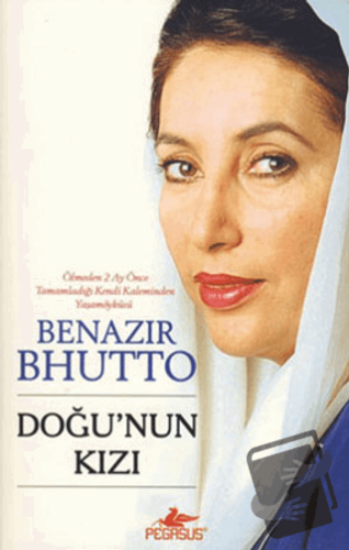 Doğu'nun Kızı - Benazir Bhutto - Pegasus Yayınları - Fiyatı - Yorumlar