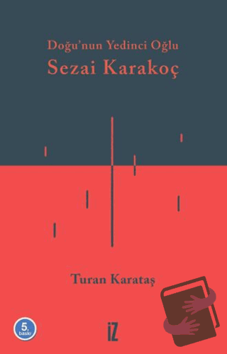 Doğunun Yedinci Oğlu Sezai Karakoç - Turan Karataş - İz Yayıncılık - F