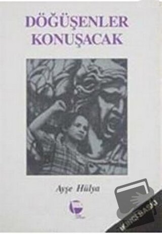 Döğüşenler Konuşacak - Ayşe Hülya - Belge Yayınları - Fiyatı - Yorumla