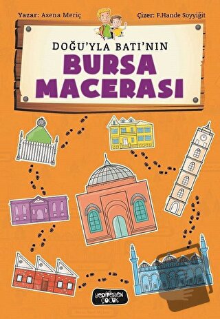 Doğu'yla Batı'nın Bursa Macerası - Asena Meriç - Yediveren Çocuk - Fiy