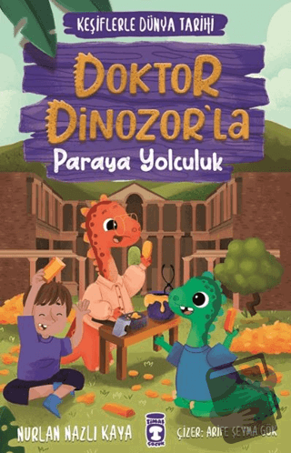 Doktor Dinozor’la Paraya Yolculuk - Keşiflerle Dünya Tarihi 3 - Nurlan