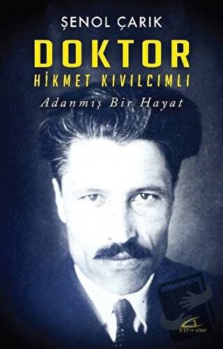 Doktor Hikmet Kıvılcımlı - Şenol Çarık - Asi Kitap - Fiyatı - Yorumlar