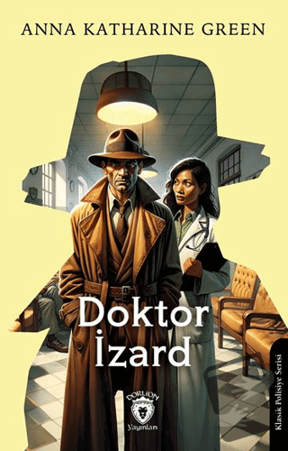 Doktor İzard - Anna Katharine Green - Dorlion Yayınları - Fiyatı - Yor