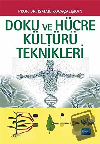 Doku ve Hücre Kültürü Teknikleri - İsmail Kocaçalışkan - Nobel Akademi