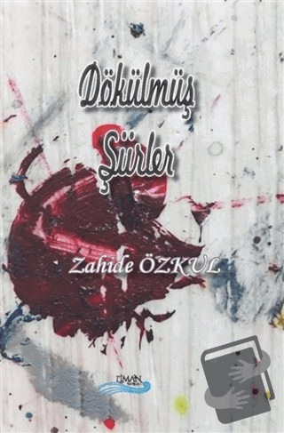 Dökülmüş Şiirler - Zahide Özkul - Liman Yayınevi - Fiyatı - Yorumları 