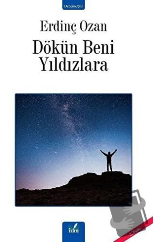 Dökün Beni Yıldızlara - Erdinç Ozan - İzan Yayıncılık - Fiyatı - Yorum