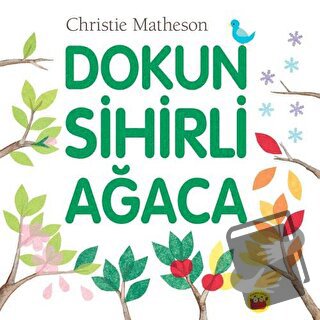 Dokun Sihirli Ağaca - Christie Matheson - Kuraldışı Yayınevi - Fiyatı 