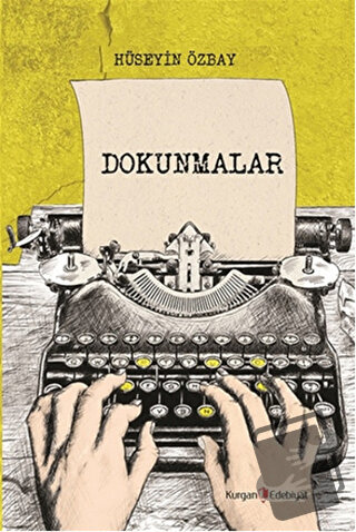 Dokunmalar - Hüseyin Özbay - Kurgan Edebiyat - Fiyatı - Yorumları - Sa