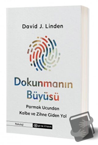 Dokunmanın Büyüsü - Parmak Ucundan Kalbe ve Zihne Giden Yol - David J.