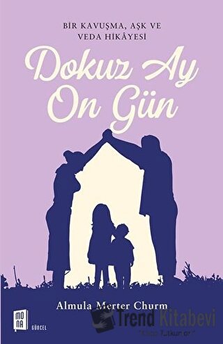 Dokuz Ay On Gün - Almula Merter Churm - Mona Kitap - Fiyatı - Yorumlar