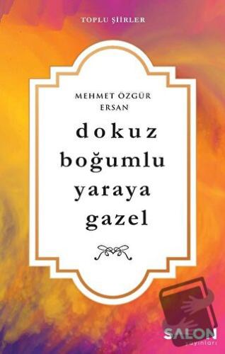 Dokuz Boğumlu Yaraya Gazel - Mehmet Özgür Ersan - Salon Yayınları - Fi