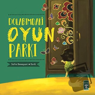 Dolabımdaki Oyun Parkı - Sofie Dewayani - Timaş Çocuk - Fiyatı - Yorum