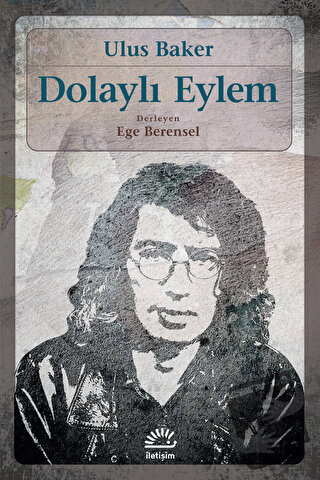 Dolaylı Eylem - Ulus Baker - İletişim Yayınevi - Fiyatı - Yorumları - 