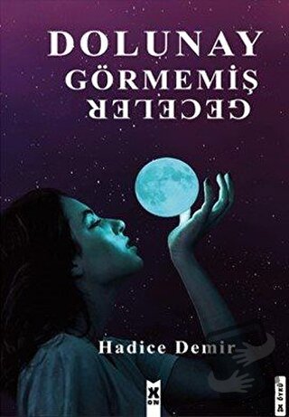 Dolunay Görmemiş Geceler - Hadice Demir - X10 Kitap - Fiyatı - Yorumla