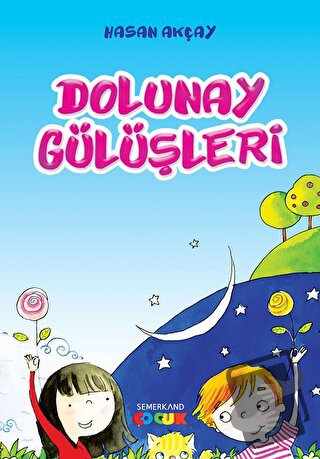 Dolunay Gülüşleri - Hasan Akçay - Semerkand Çocuk Yayınları - Fiyatı -