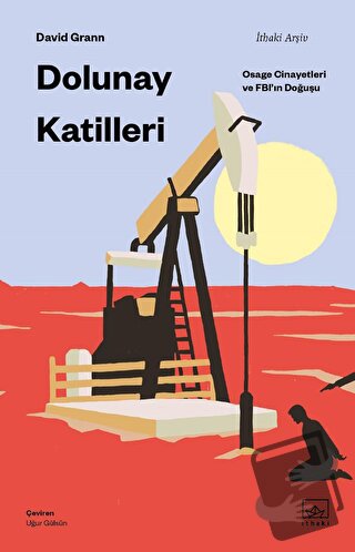 Dolunay Katilleri: Osage Cinayetleri ve FBI’ın Doğuşu - David Grann - 