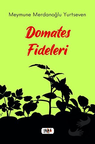 Domates Fideleri - Meymune Merdanoğlu Yurtseven - Tilki Kitap - Fiyatı